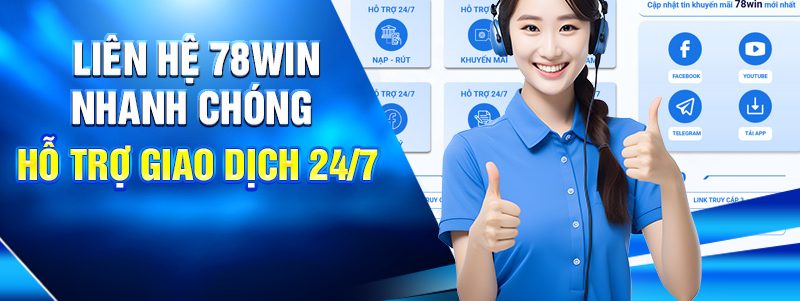 Liên hệ 78WIN nhanh chóng - Hỗ trợ giao dịch 24/7